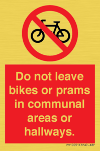 Do not leave bikes or prams in communal areas or hallways. 
